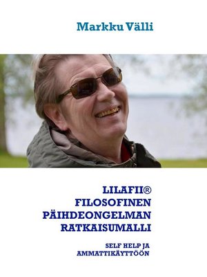 cover image of LILAFII&#174; FILOSOFINEN PÄIHDEONGELMAN RATKAISUMALLI